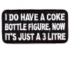 I do have a Coke bottle figure 3 Litre patch