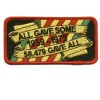 All Gave Some 58479 Gave All Patch