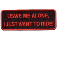 Leave me Alone, I just want to Ride