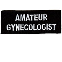 Amateur Gynecologist patch