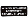 Artificial Intelligence no match for Natural Stupidity