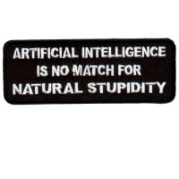 Artificial Intelligence no match for Natural Stupidity