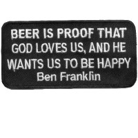 Ben Franklin- Beer is Proof God Loves us