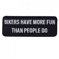 Bikers Have More Fun Than People Do Patch