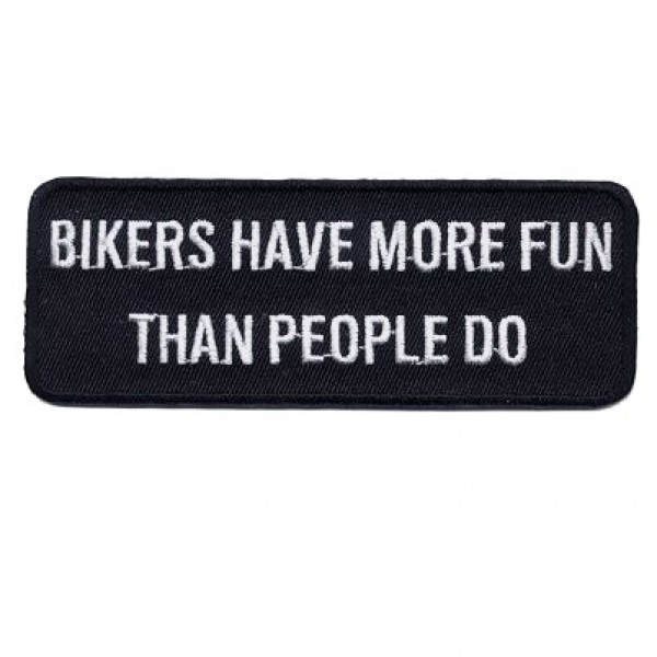 Bikers Have More Fun Than People Do Patch Bikers Have More Fun Than People Do Patch