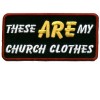 These ARE my Church Clothes Red Patch