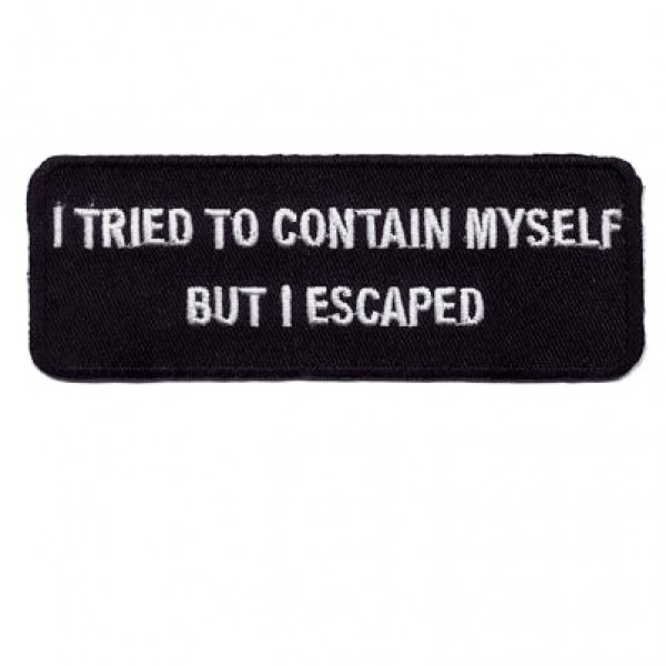 I Tried to Contain Myself Patch I Tried to Contain Myself Patch