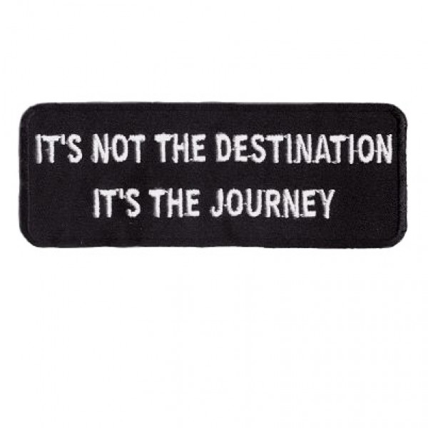 Its not the Destination Its the Journey Patch Its not the Destination Its the Journey Patch