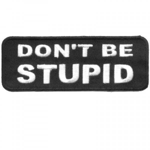 Dont be Stupid patch