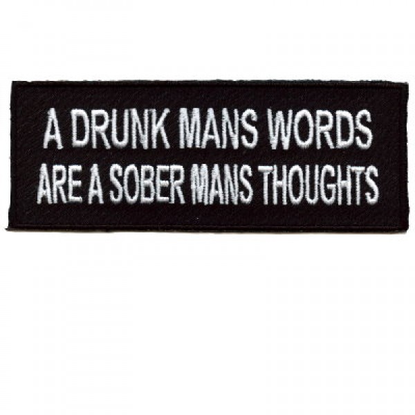 A Drunk Mans Words A Drunk Mans Words