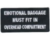 Emotional Baggage Must fit in Overhead Compartment