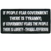 Thomas Jefferson Fear Government is Tyranny