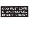 God Loves Stupid People patch