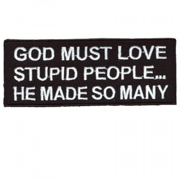 God Loves Stupid People patch