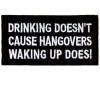 Drinking Doesn't cause Hangovers patch