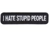 I hate stupid people patch