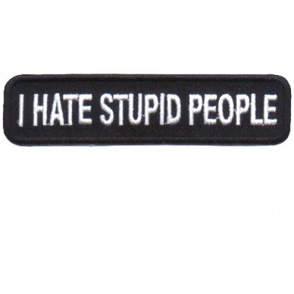 I hate stupid people patch