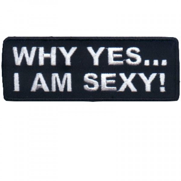 Why Yes I am Sexy words Why Yes I am Sexy words
