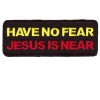 Have no Fear Jesus is Near Patch