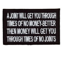 A Joint will get you through time better then Money patch