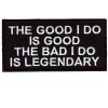 Good is good, Bad is Legendary patch