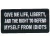 Life Liberty and Right to Defend Myself from Idiots