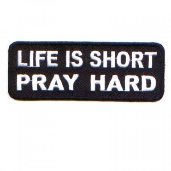 LIfe is Short Pray Hard LIfe is Short Pray Hard