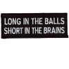 Long in the Balls - Short in the Brains patch