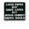 Loud Pipes Jesus Saves Patch