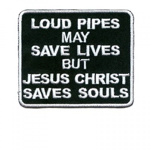 Loud Pipes Jesus Saves Patch Loud Pipes Jesus Saves Patch