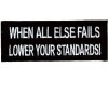 When All Else Fails Lower Standards patch