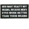 Men want beauty not brains