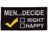 Men Decide to be right or happy patch