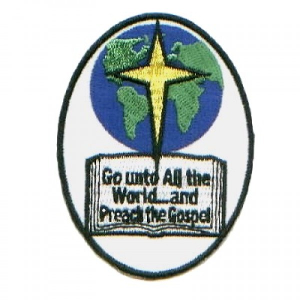 Go Unto All the World and Preach Gospel Go Unto All the World and Preach Gospel