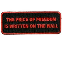 Price of Free is Written on the Wall Red Patch