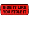 Ride It Like You Stole It orange