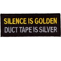 Silence is Golden Duct tape is Silver patch