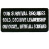 Our Survival requires leadership Obviously were screwed patch