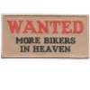 Wanted More Bikers in Heaven