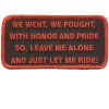 WE went we Fought w/Honor and Pride