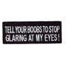 Tell Your Boobs to stop glaring at my eyes patch