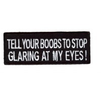 Tell Your Boobs to stop glaring at my eyes patch