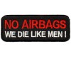 NO AIRBAGS WE DIE LIKE MEN
