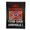 TRY BURNING THIS ONE-CONFEDERATE FLAG