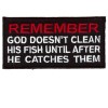 God doesn't clean his fish until he catches them