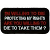 I'm Willing To Die Protecting My Rights