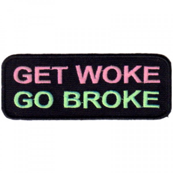 GET WOKE GO BROKE