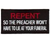 Repent so the Preacher won't have to lie