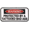 Warning Protected by a Tattooed Bad Ass