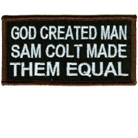 God created man, Sam Colt made them Equal